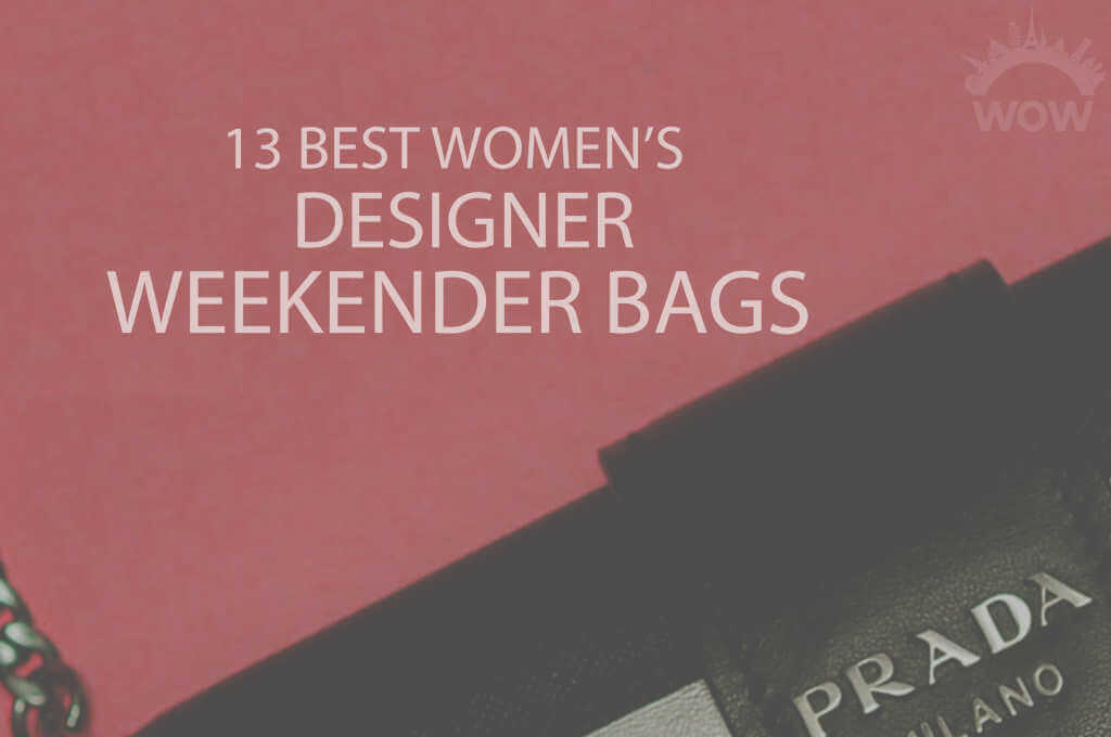 13 Best Women's Designer Weekender Bags