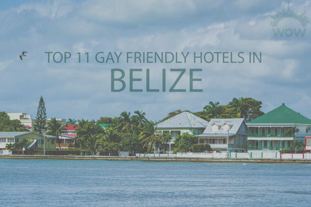 Top 11 Gay Friendly Hotels In Belize