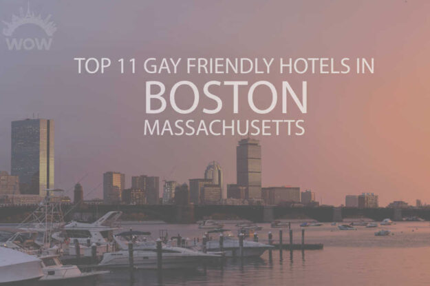 Top 11 Gay Friendly Hotels In Boston MA
