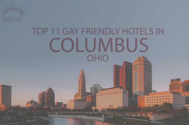 Top 11 Gay Friendly Hotels In Columbus, Ohio