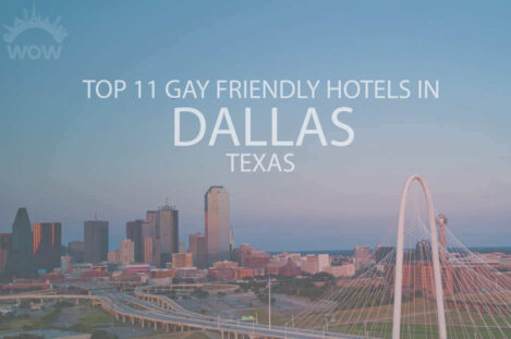 Top 11 Gay Friendly Hotels In Dallas, Texas