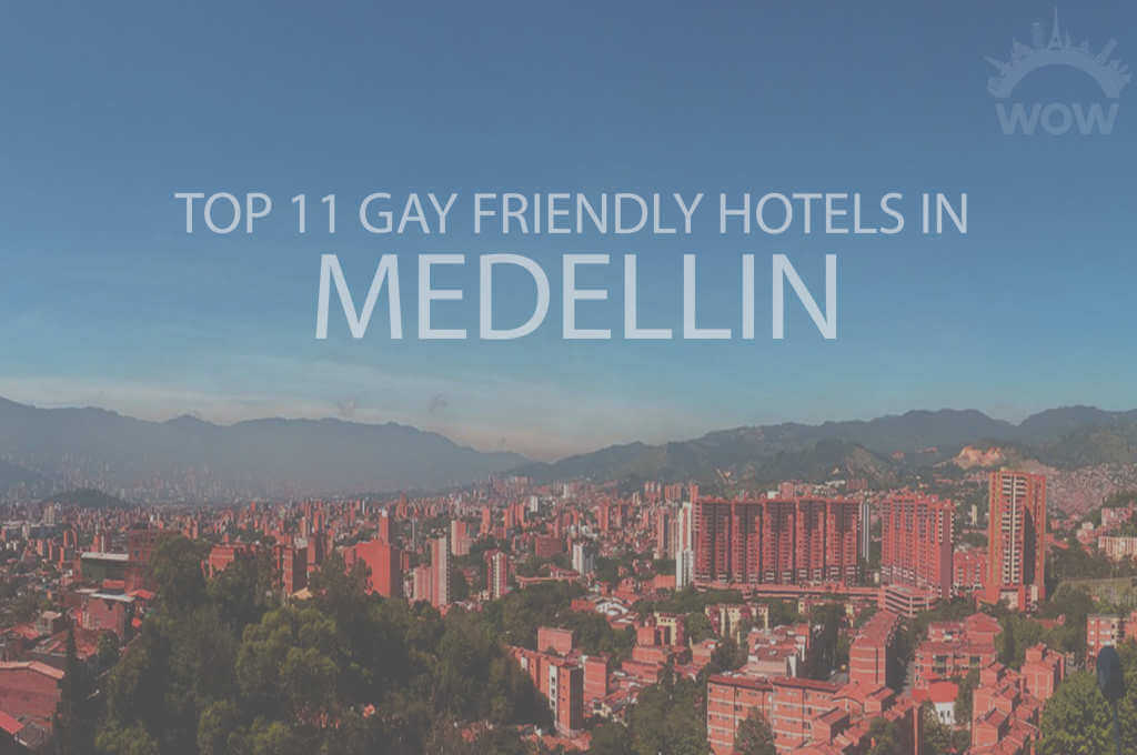 Top 11 Gay Friendly Hotels In Medellin