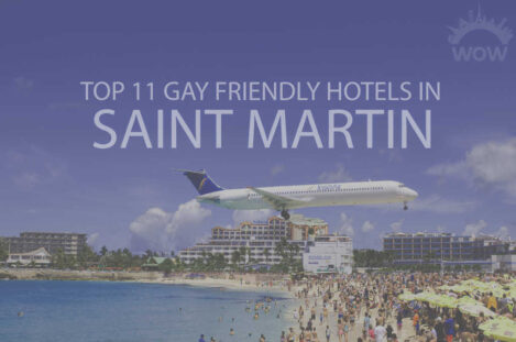 Top 11 Gay Friendly Hotels In Saint Martin
