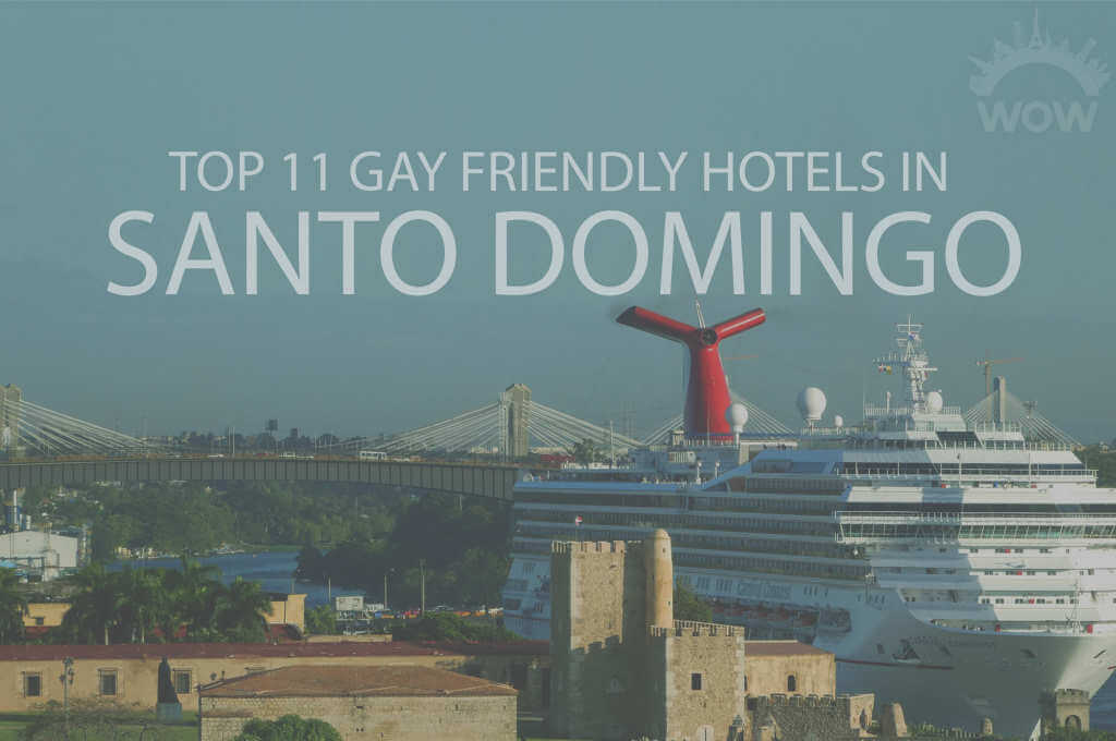 Top 11 Gay Friendly Hotels In Santo Domingo