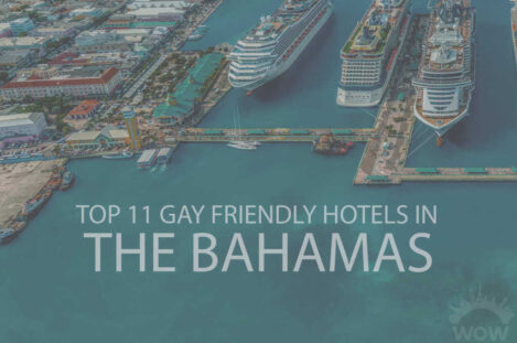Top 11 Gay Friendly Hotels In The Bahamas