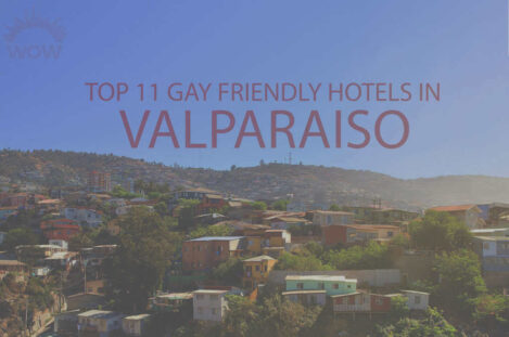 Top 11 Gay Friendly Hotels In Valparaiso