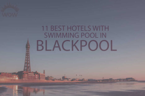 11 Best Hotel with Swimming Pool In Blackpool