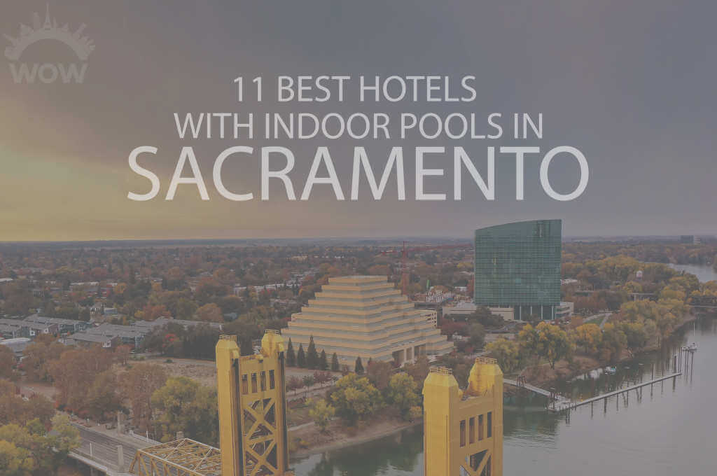 11 Best Hotels with Indoor Pools in Sacramento