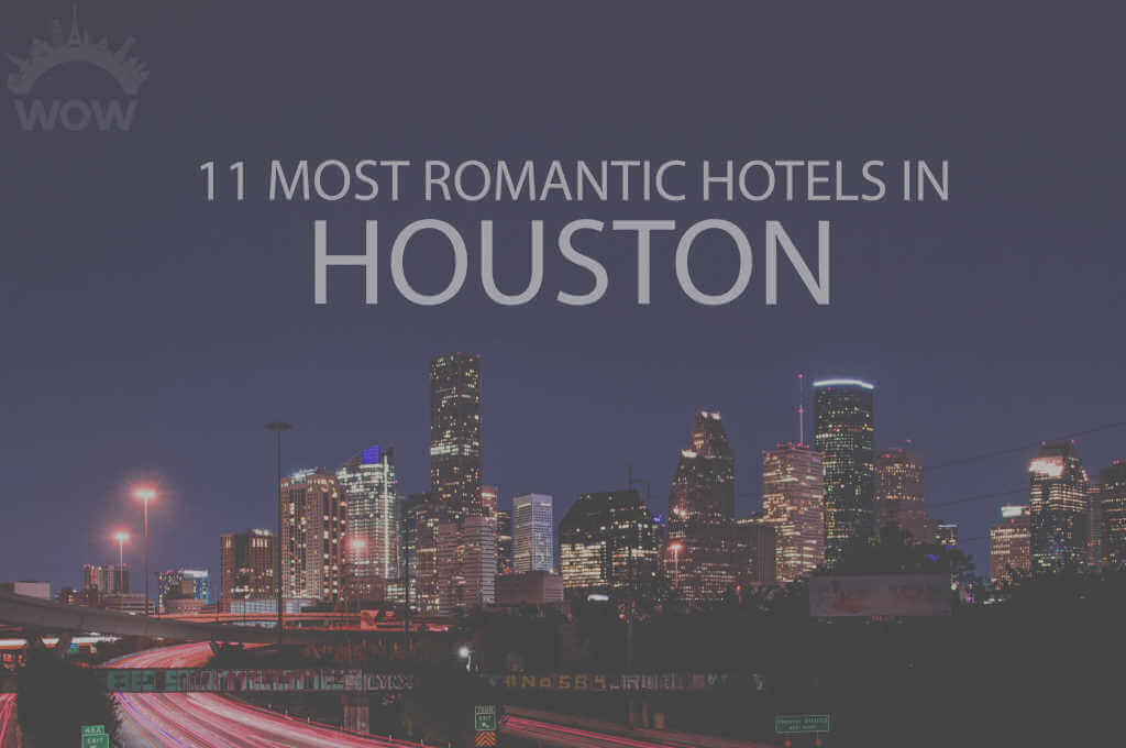 11 Most Romantic Hotels in Houston