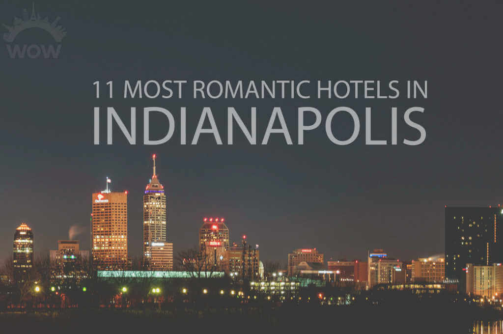 11 Most Romantic Hotels in Indianapolis