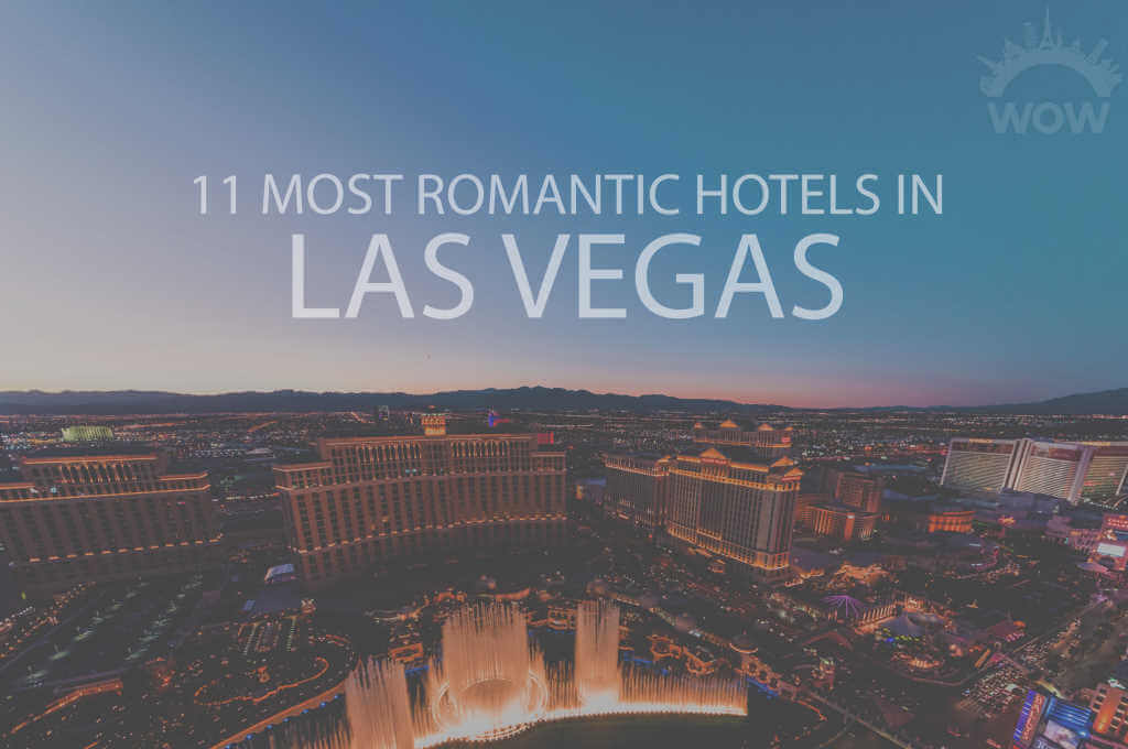 11 Most Romantic Hotels in Las Vegas