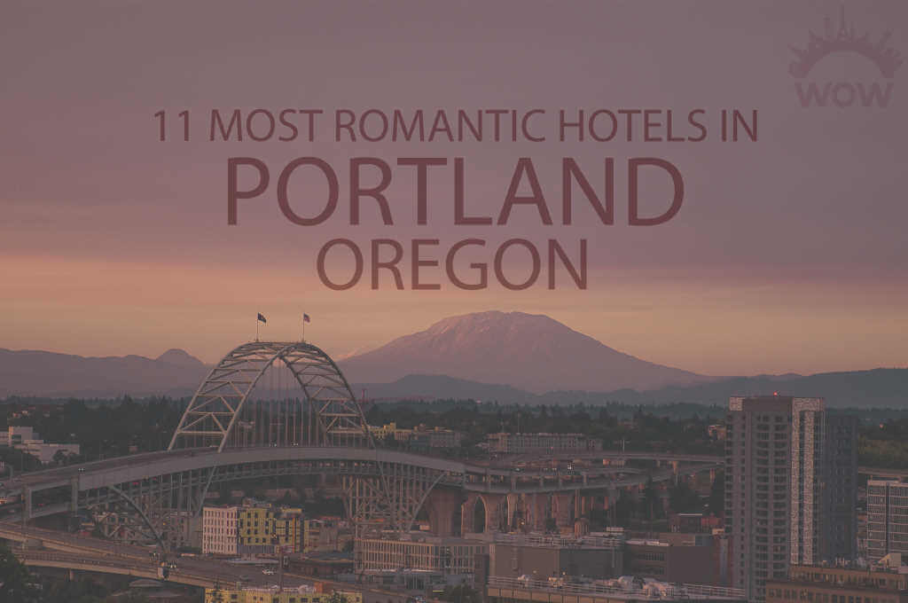 11 Most Romantic Hotels in Portland, Oregon