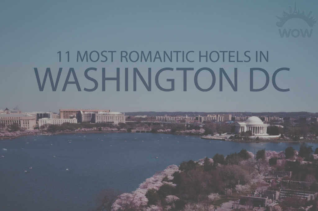 11 Most Romantic Hotels in Washington DC