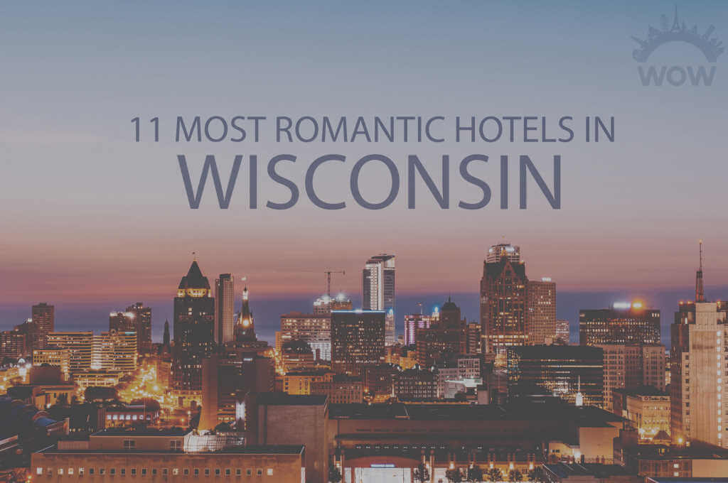 11 Most Romantic Hotels in Wisconsin