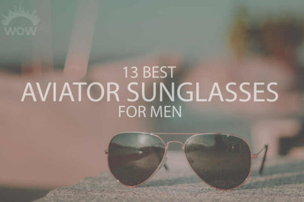 13 Best Aviator Sunglasses for Men