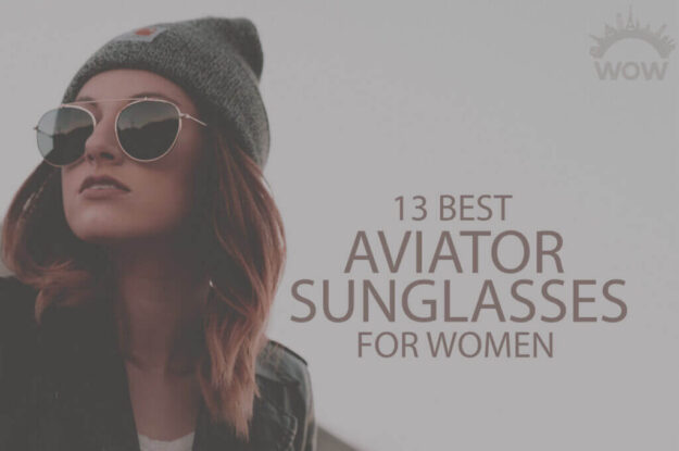 13 Best Aviator Sunglasses for Women