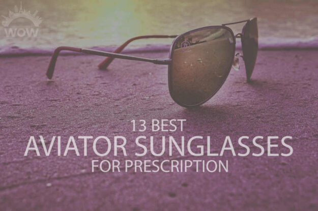 13 Best Aviator Sunglasses with Prescription