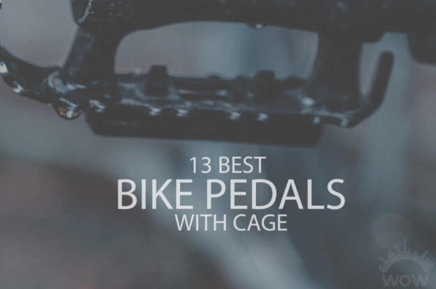 13 Best Bike Pedals with Cage