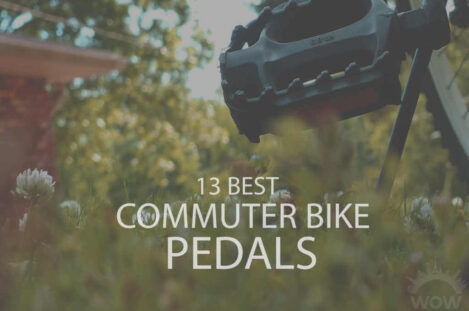13 Best Commuter Bike Pedals
