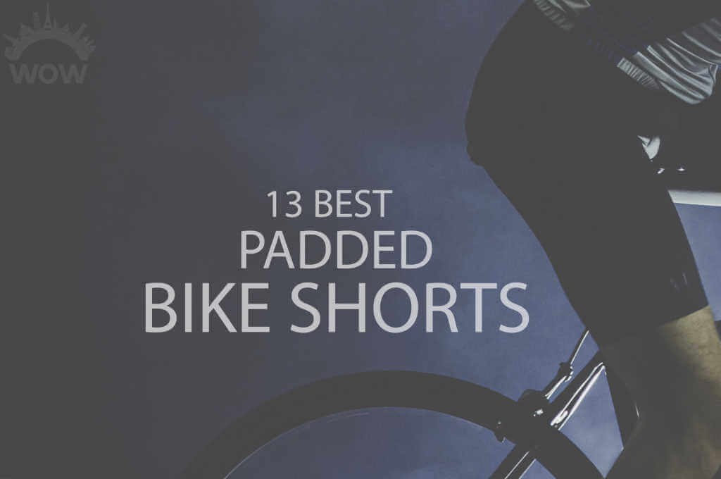 13 Best Padded Bike Shorts