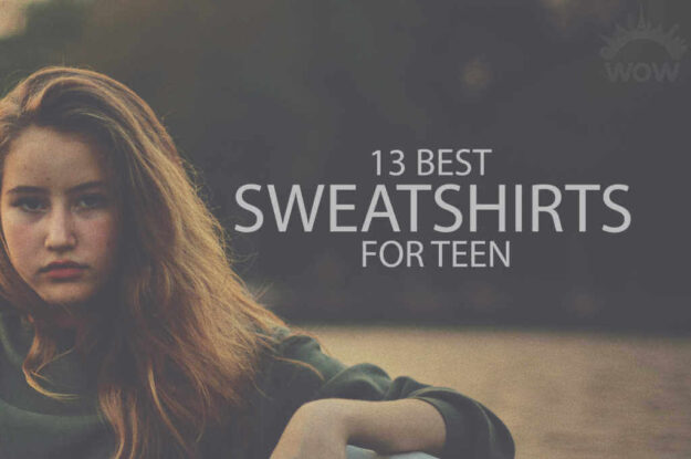13 Best Sweatshirts for Teen