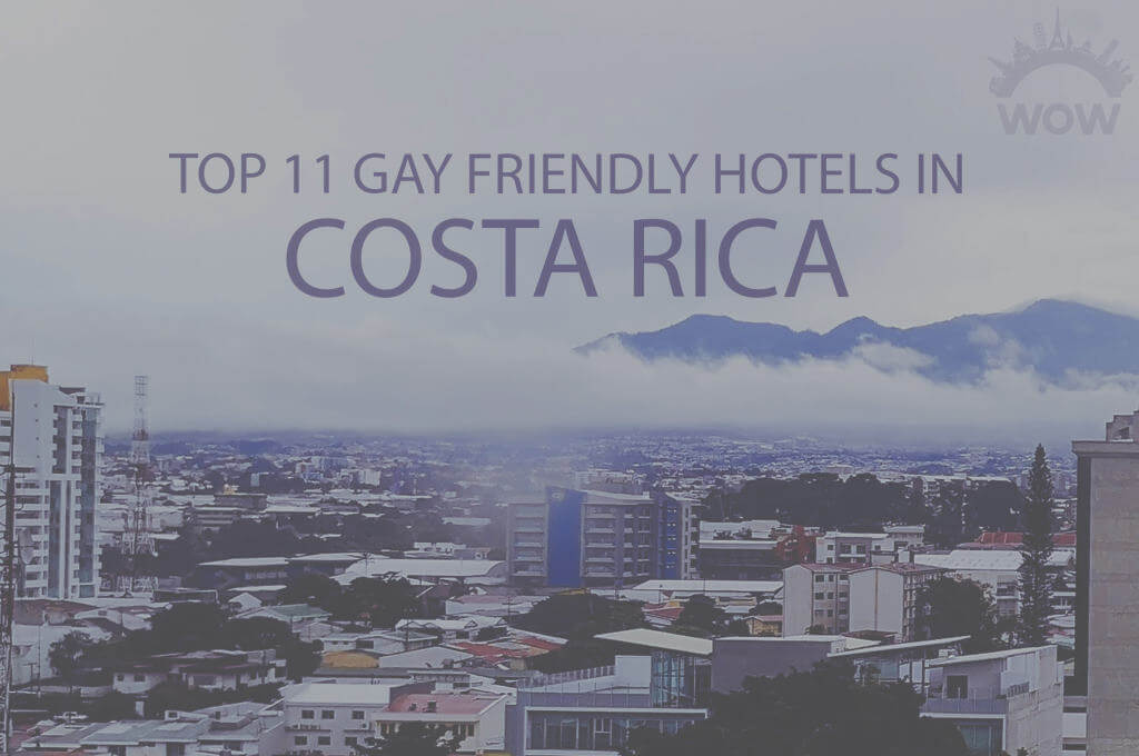 Top 11 Gay Friendly Hotels in Costa Rica