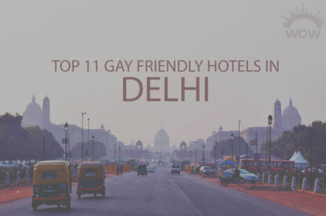 Top 11 Gay Friendly Hotels in Delhi