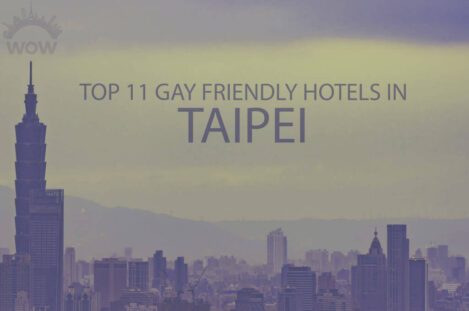 Top 11 Gay Friendly Hotels in Taipei