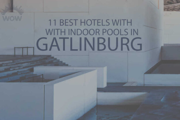 11 Best Hotels with Indoor Pool in Gatlinburg TN