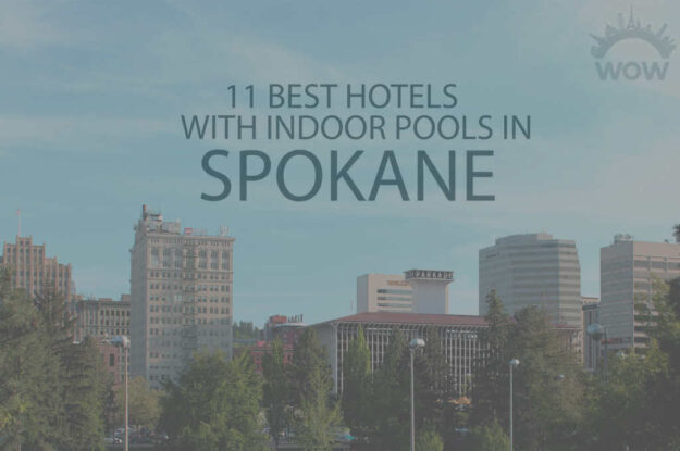 11 Best Hotels with Indoor Pools in Spokane WA