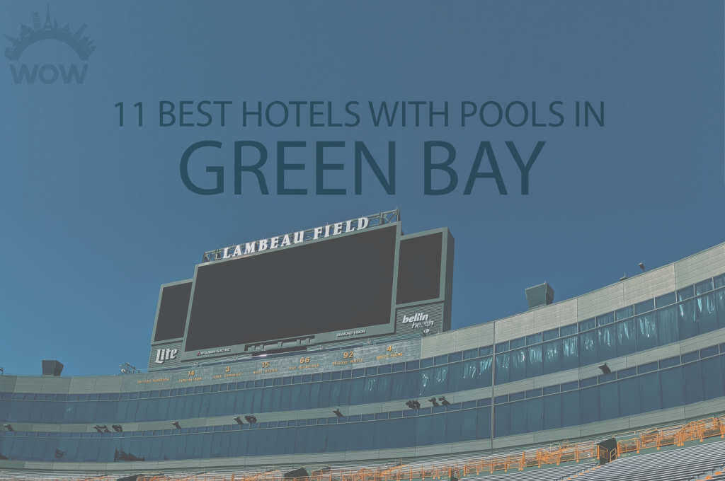11 Best Hotels with Pools in Green Bay