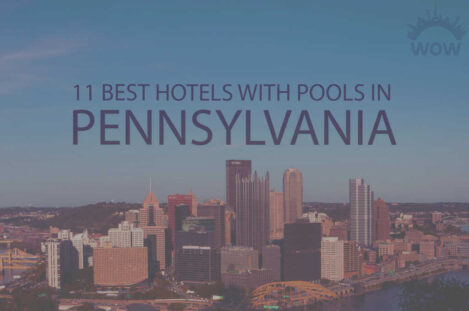 11 Best Hotels with Pools in Pennsylvania