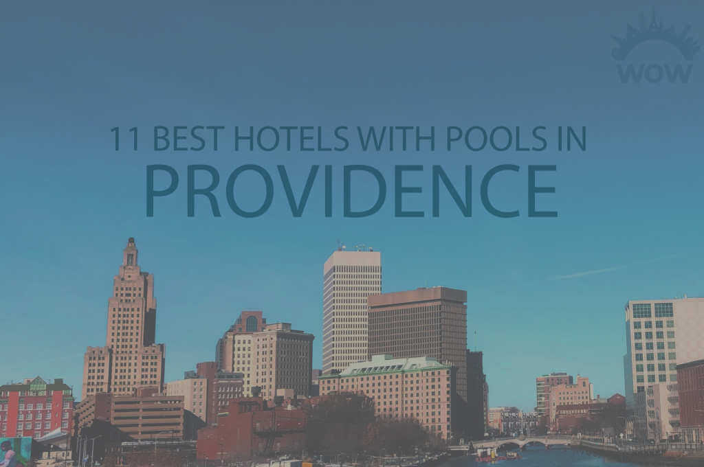 11 Best Hotels with Pools in Providence