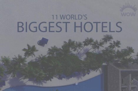11 Worlds Biggest Hotels