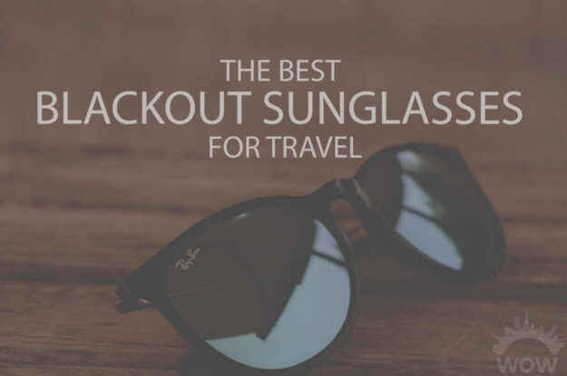13 Best Blackout Sunglasses for Travel