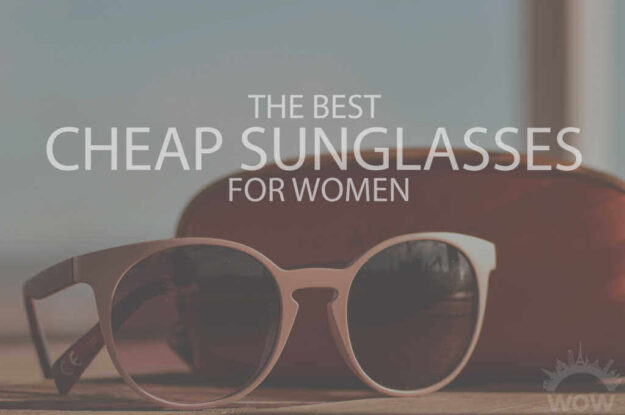 13 Best Cheap Sunglasses for Women