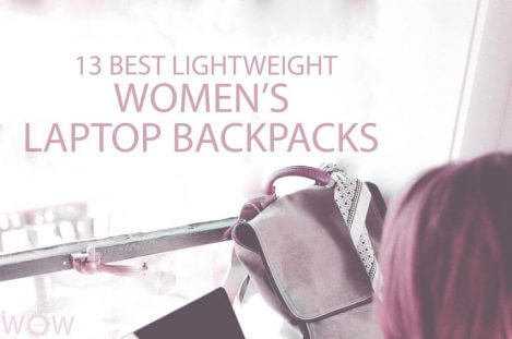 13 Best Lightweight Women's Laptop Backpacks