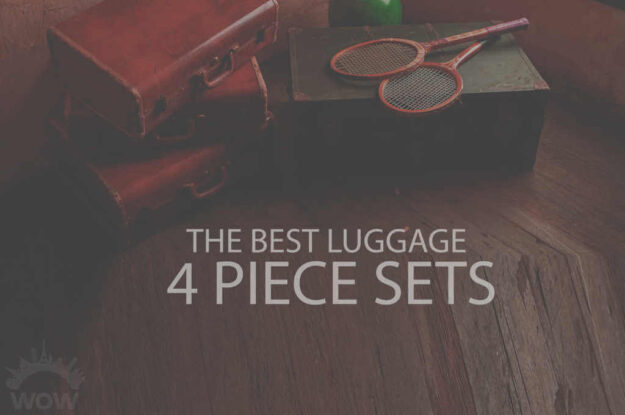 13 Best Luggage 4 Piece Sets