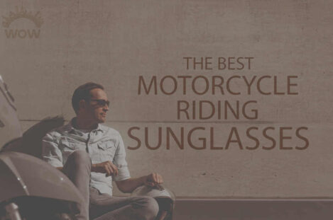 13 Best Motorcycle Riding Sunglasses