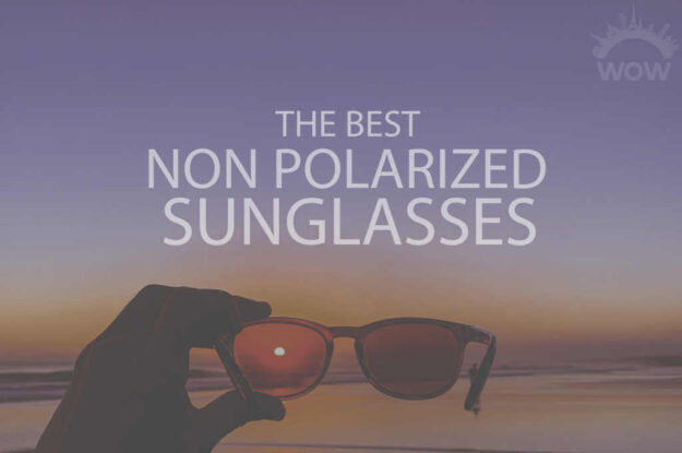 13 Best Non Polarized Sunglasses