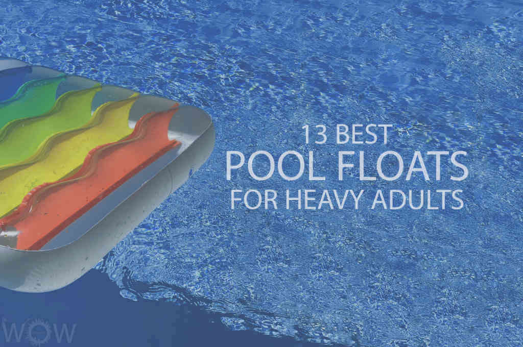 13 Best Pool Floats For Heavy Adults