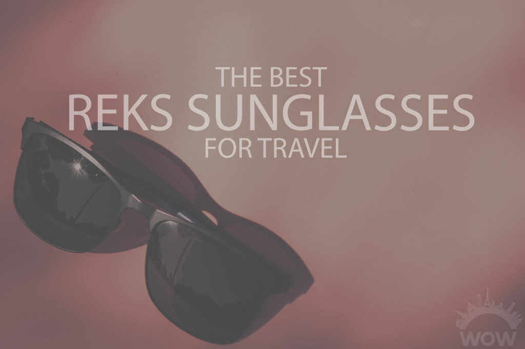 13 Best Reks Sunglasses for Travel