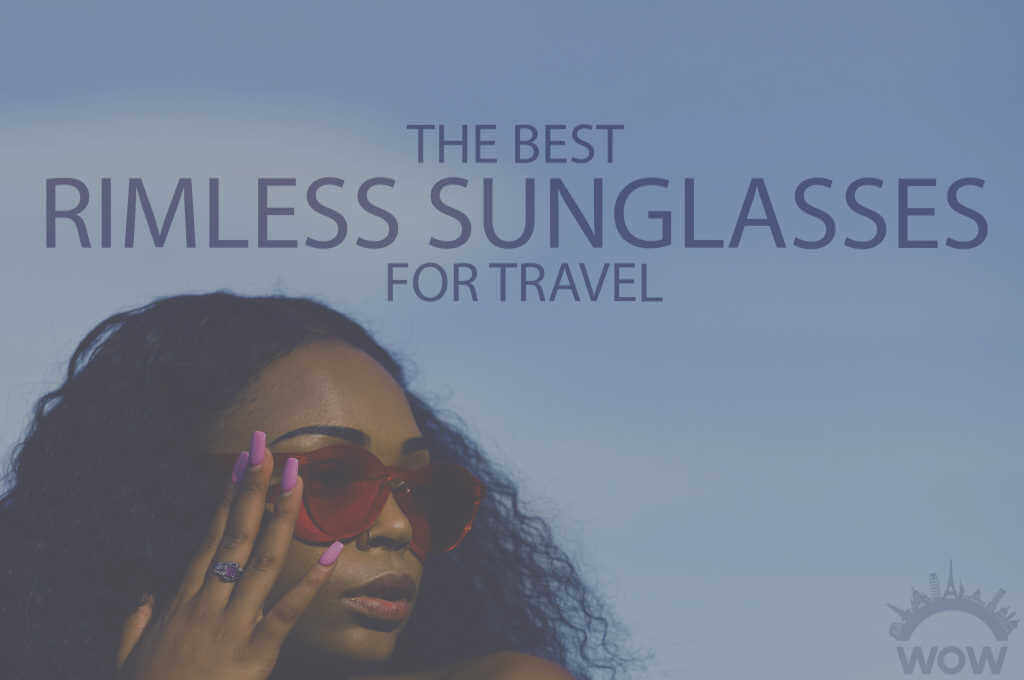 13 Best Rimless Sunglasses for Travel