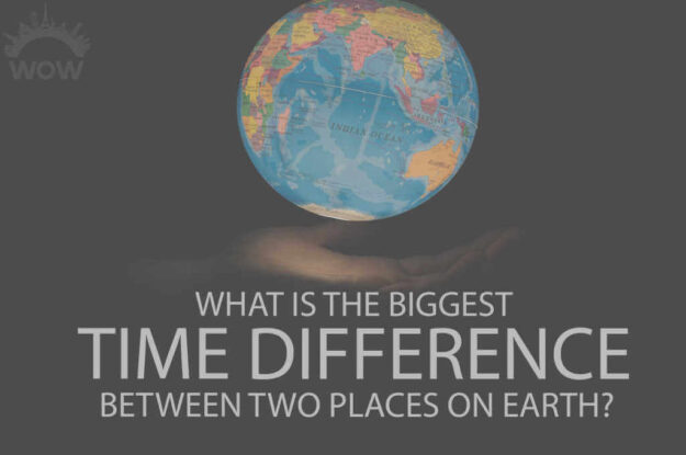 What Is The Biggest Time Difference Between Two Places On Earth