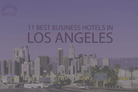 11 Best Business Hotels in Los Angeles