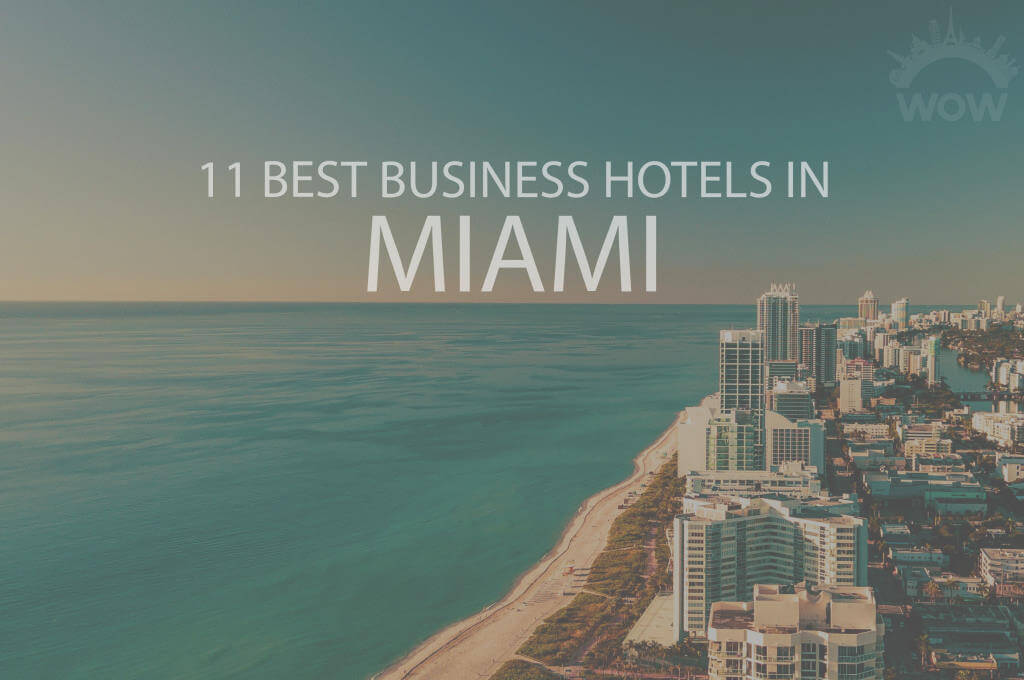 11 Best Business Hotels in Miami
