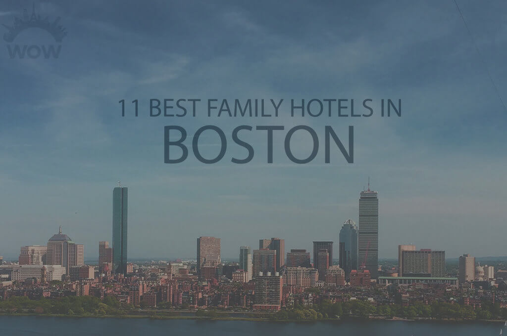 11 Best Family Hotels in Boston