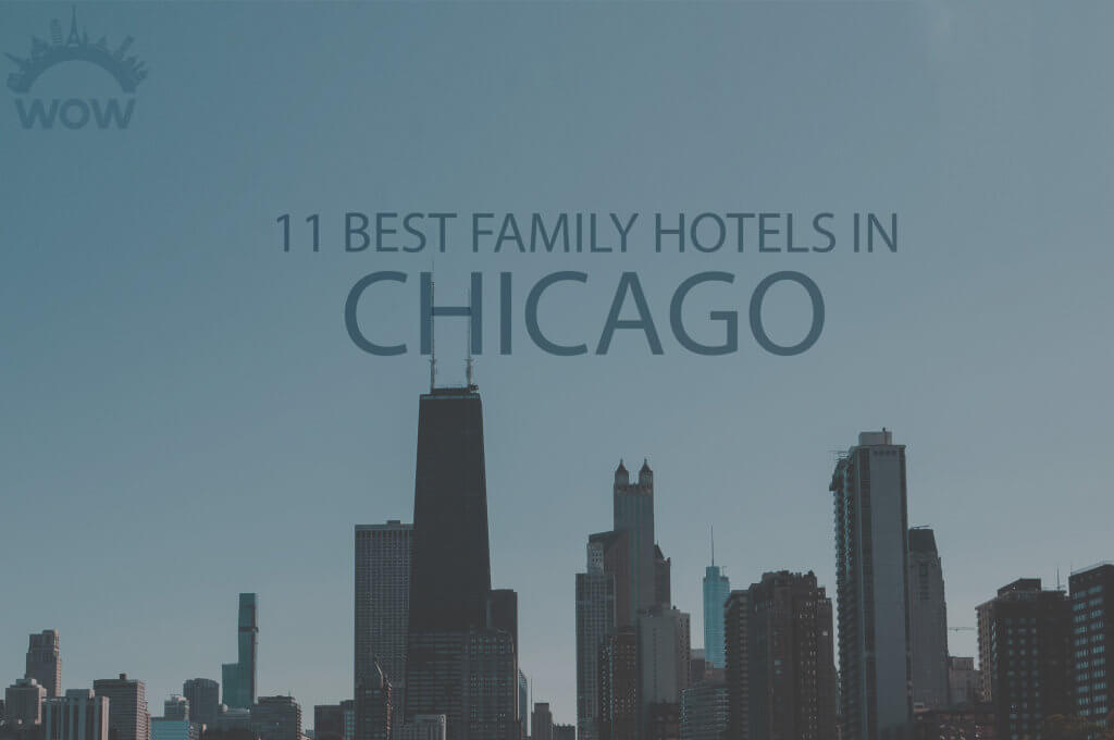 11 Best Family Hotels in Chicago