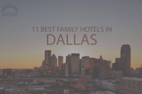 11 Best Family Hotels in Dallas