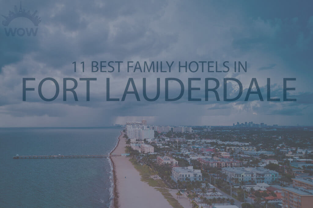 11 Best Family Hotels in Fort Lauderdale